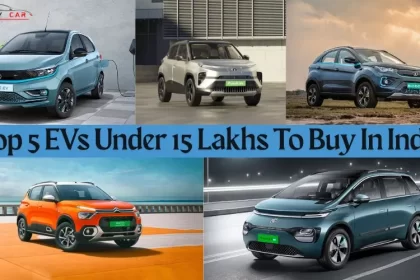 Top 5 EVs Under 15 Lakhs To Buy In India