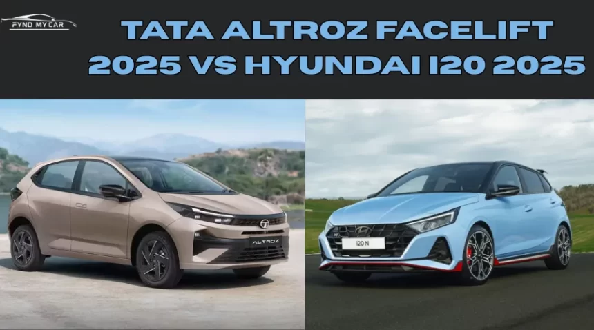 Tata Altroz Facelift 2025 Vs Hyundai i20 2025